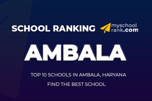 Top 10 School Ranking in Ambala 2021 Top 10 School ranking in Ambala 2021