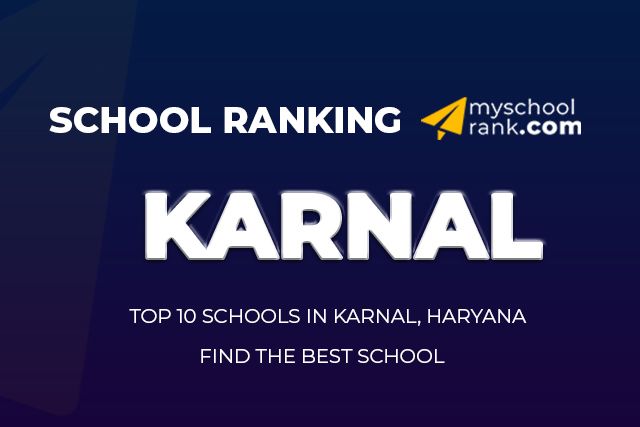 Top 10 School Ranking in Karnal 2021 Top 10 School Ranking in Karnal 2021
