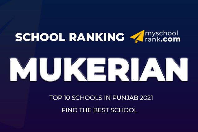 Top 10 Best School in Mukerian 2021 Ranking Top 10 Best School in Mukerian 2021 Ranking