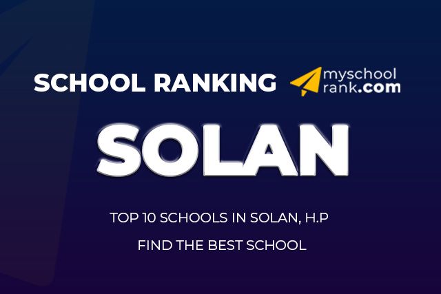 Top 10 Best School in Solan Ranking 2021 Top 10 Best School in Solan Ranking 2021