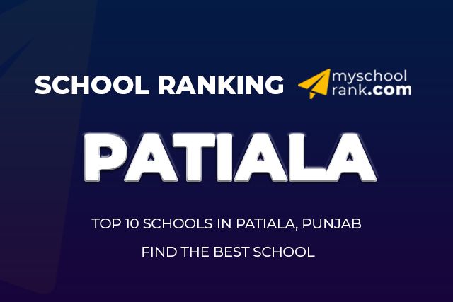 Top 10 Best School in Patiala Ranking 2021 Top 10 Best School in Patiala Ranking 2021
