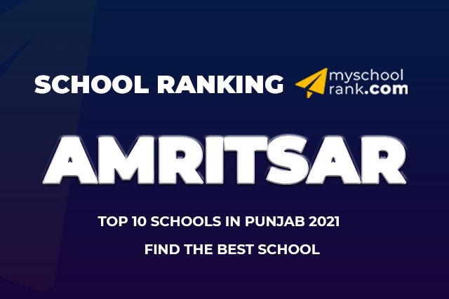 Top 15 School Ranking in Amritsar 2021 Top 10 Best School Ranking in Amritsar 2021